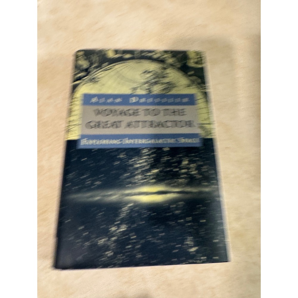 Voyage to the Great Attractor Alan Dressler 1st Ed Hardcover 1994 Astronomy Book